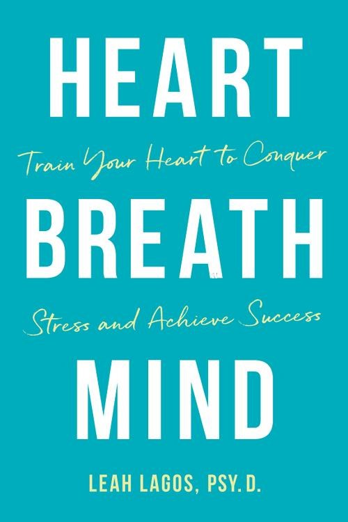 Heart Breath Mind by Dr. Leah Lagos